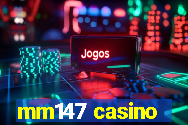 mm147 casino